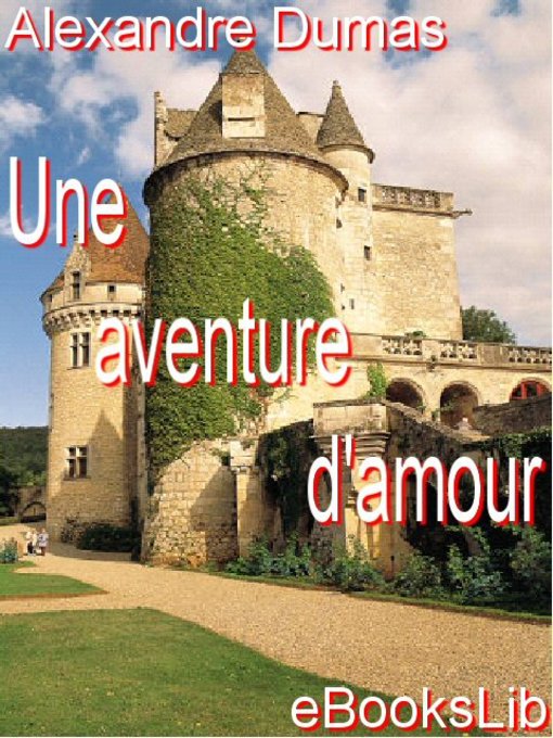 Title details for Une aventure d'amour by Alexandre Dumas - Available
